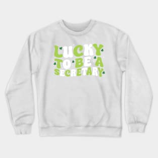 Funny Saying Lucky To Be A Secretary School St Patricks Day Crewneck Sweatshirt